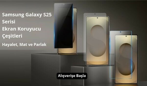 Samsung Galaxy S25 Ekran Koruyucu